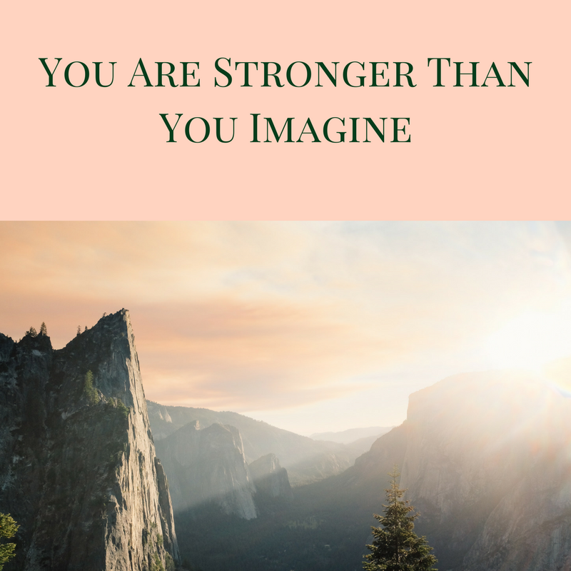 You Are Stronger Than You Imagine