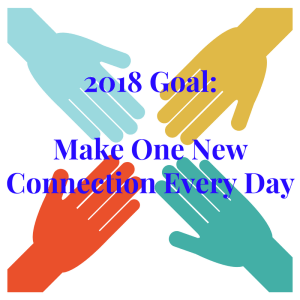 2018 Goal_Make One New Connection Every Day